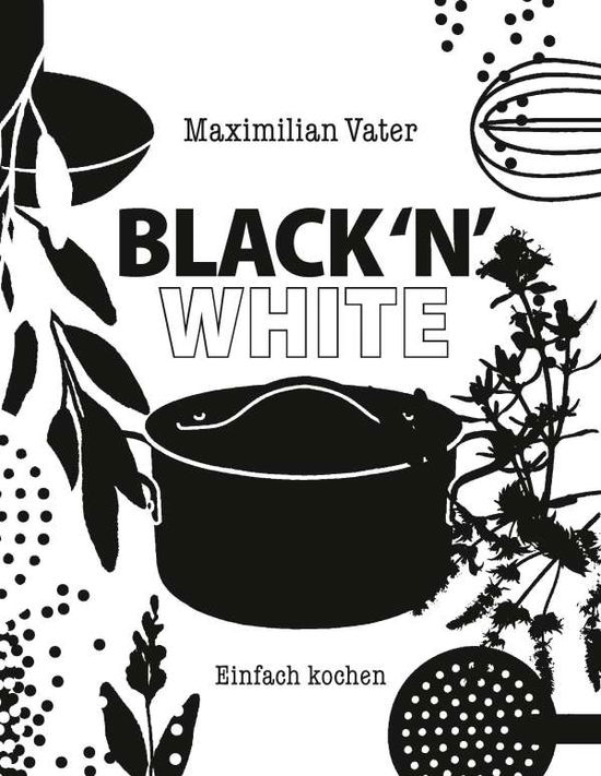 Cover for Vater · Black 'n' White Einfach kochen (Book)