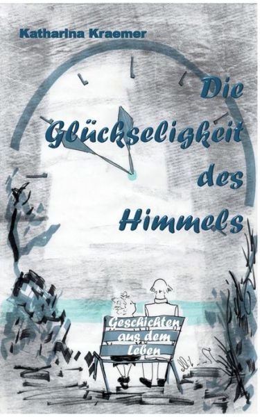 Die Glückseligkeit des Himmels - Kraemer - Książki -  - 9783744854467 - 11 lipca 2017