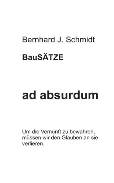 Cover for Bernhard J Schmidt · Ad Absurdum (Paperback Book) (2020)