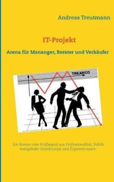 Cover for Treutmann · IT-Projekt - Arena für Manage (Book) (2018)