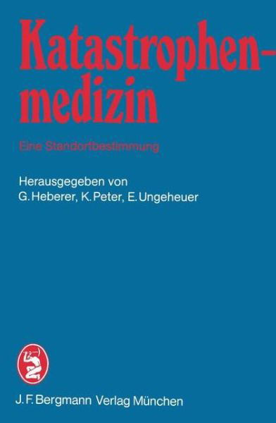 Cover for G Heberer · Katastrophenmedizin - Eine Standortbestimmung - Katastrophenmedizin (Taschenbuch) (1984)