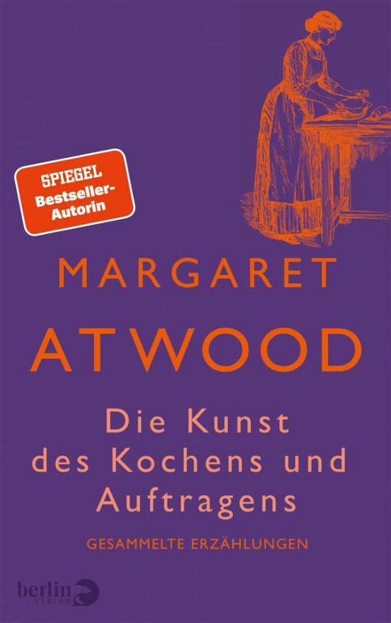 Cover for Margaret Atwood · Die Kunst des Kochens und Auftragens (Hardcover Book) (2021)