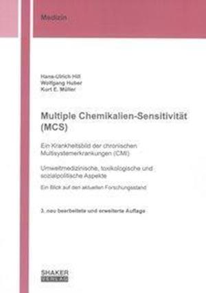 Multiple Chemikalien-SensitivitÃ¤t (MCS) - Ein Krankheitsbild der chronischen Multisystemerkrankungen (CMI) - Hans U. Hill - Książki - Shaker Verlag - 9783832290467 - 1 maja 2010