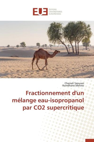 Cover for Saousan Chamali · Fractionnement D'un Melange Eau-isopropanol Par Co2 Supercritique (Paperback Book) (2018)