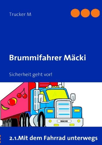 Cover for Trucker M · Brummifahrer Mäcki - Sicherheit Geht Vor! (Paperback Bog) [German edition] (2011)