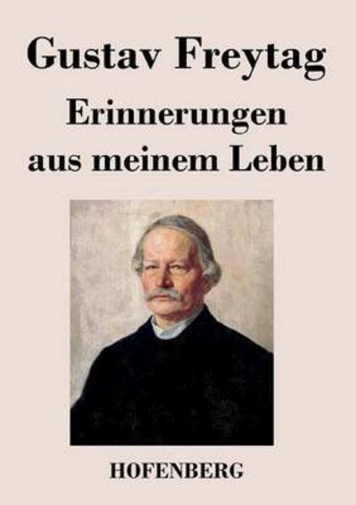 Cover for Gustav Freytag · Erinnerungen Aus Meinem Leben (Taschenbuch) (2016)