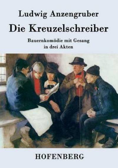 Cover for Ludwig Anzengruber · Die Kreuzelschreiber (Paperback Book) (2015)
