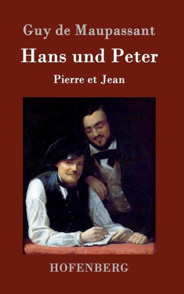 Cover for Guy De Maupassant · Hans Und Peter (Hardcover Book) (2015)