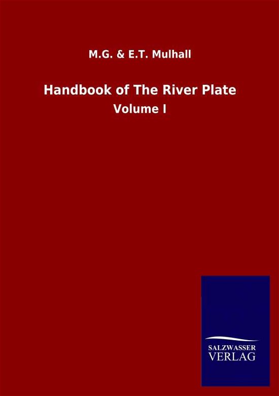 Cover for Mulhall, M G &amp;amp E T · Handbook of The River Plate: Volume I (Paperback Book) (2020)