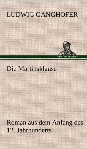 Cover for Ludwig Ganghofer · Die Martinsklause (Hardcover Book) [German edition] (2012)