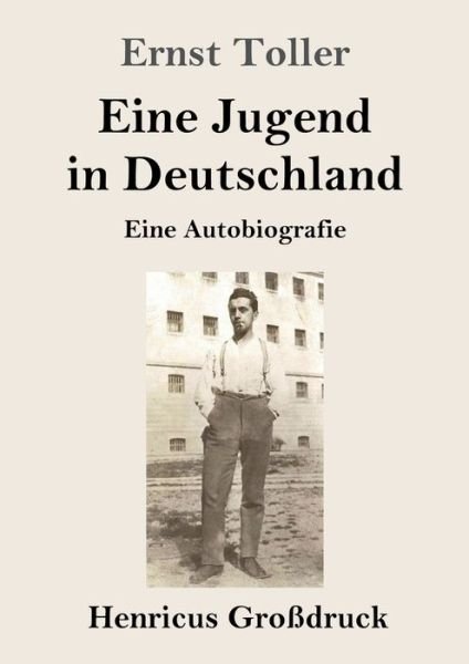 Cover for Ernst Toller · Eine Jugend in Deutschland (Grossdruck) (Paperback Book) (2019)