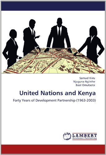 United Nations and Kenya: Forty Years of Development Partnership (1963-2003) - Basil Omutsotsi - Bøger - LAP LAMBERT Academic Publishing - 9783848495467 - 13. juni 2012