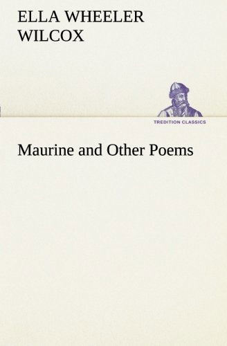 Cover for Ella Wheeler Wilcox · Maurine and Other Poems (Tredition Classics) (Paperback Bog) (2013)