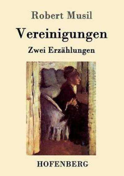 Cover for Musil · Vereinigungen (Buch) (2016)