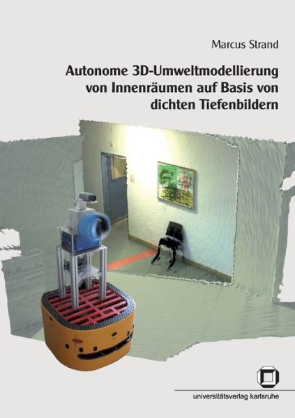 Cover for Marcus Strand · Autonome 3D-Umweltmodellierung von Innenräumen auf Basis von dichten Tiefenbildern (Paperback Book) (2014)