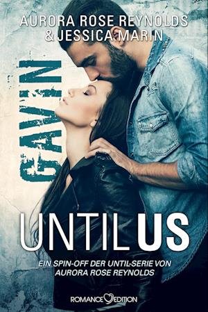 Until Us: Gavin - Aurora Rose Reynolds - Books - Romance Edition - 9783903413467 - November 18, 2022
