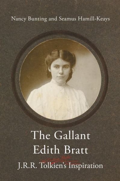 Cover for Bunting Nancy · The Gallant Edith Bratt: J.R.R. Tolkien's Inspiration - Cormare (Paperback Book) (2021)