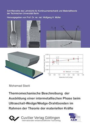 Cover for Mohamad Sbeiti · Thermomechanische Beschreibung der Ausbildung einer intermetallischen Phase beim Ultraschall-Wedge / Wedge-Drahtbonden im Rahmen der Theorie der materiellen Kräfte (Band 9) (Paperback Book) (2013)