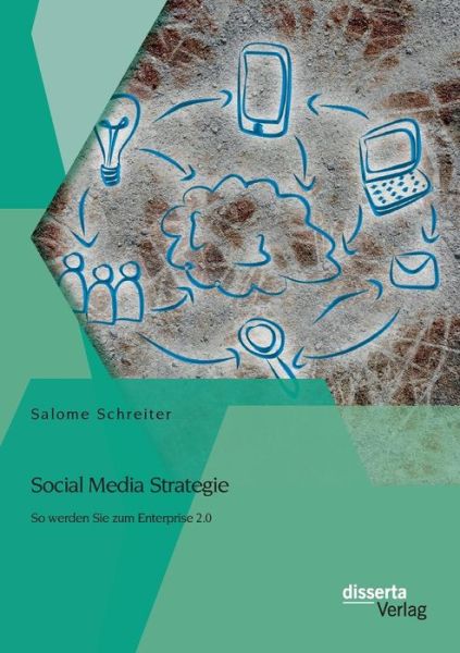 Cover for Salome Schreiter · Social Media Strategie: So Werden Sie Zum Enterprise 2.0 (Paperback Book) [German edition] (2014)