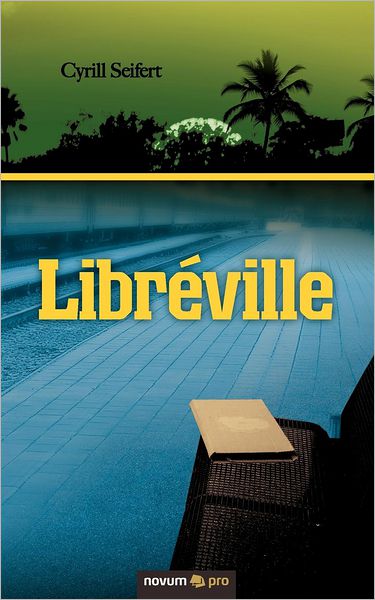 Cover for Cyrill Seifert · Libréville (Paperback Book) [German edition] (2011)