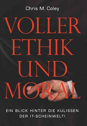 Voller Ethik und Moral - Chris M. Coley - Books - Buchschmiede - 9783991393467 - October 14, 2022