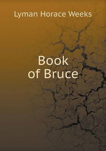 Cover for Lyman Horace Weeks · Book of Bruce (Taschenbuch) (2013)