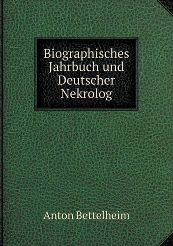 Cover for Anton Bettelheim · Biographisches Jahrbuch Und Deutscher Nekrolog (Paperback Book) (2013)