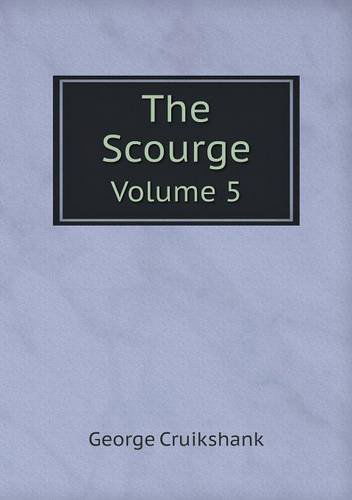 Cover for George Cruikshank · The Scourge Volume 5 (Paperback Book) (2014)