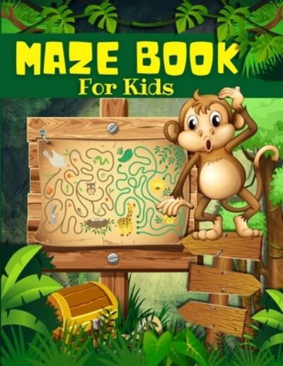 Cover for Art Books · Maze Book For Kids, Boys And Girls Ages 4-8: Big Book Of Cool Mazes For Kids: Maze Activity Book For Children With Fun Maze Puzzles Games Pages. Maze Games, Puzzles, And Problem-Solving From Beginners To Advanced. Perfect For Kids 4-6, 6-8 Years Old. (Paperback Book) (2021)