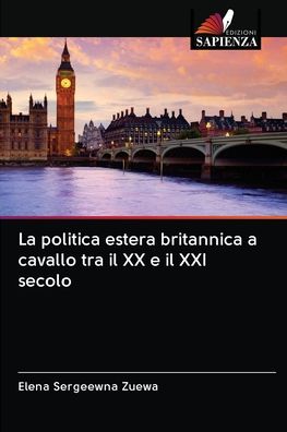 Cover for Elena Sergeewna Zuewa · La politica estera britannica a cavallo tra il XX e il XXI secolo (Paperback Book) (2020)