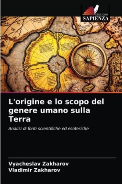 Cover for Vyacheslav Zakharov · L'origine e lo scopo del genere umano sulla Terra (Paperback Book) (2021)