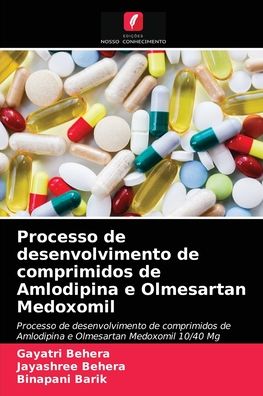 Cover for Gayatri Behera · Processo de desenvolvimento de comprimidos de Amlodipina e Olmesartan Medoxomil (Paperback Book) (2021)