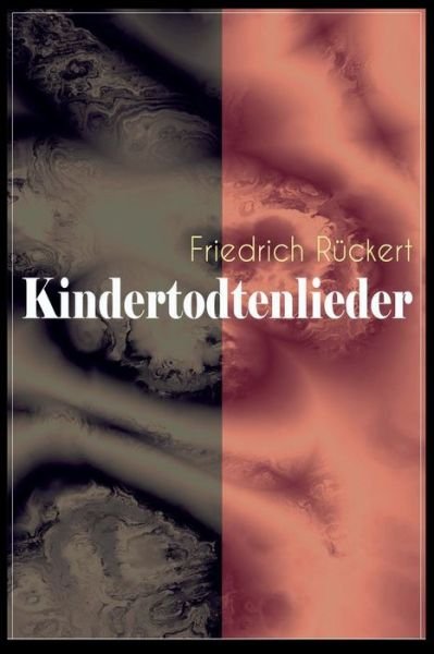 Cover for Friedrich Ruckert · Kindertodtenlieder (Paperback Book) (2018)