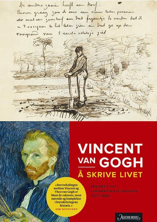 Cover for Vincent van Gogh · Å skrive livet : Vincent van Gogh : hans fineste brev (1872-1890) : 265 brev og 110 skisser (Gebundesens Buch) (2014)