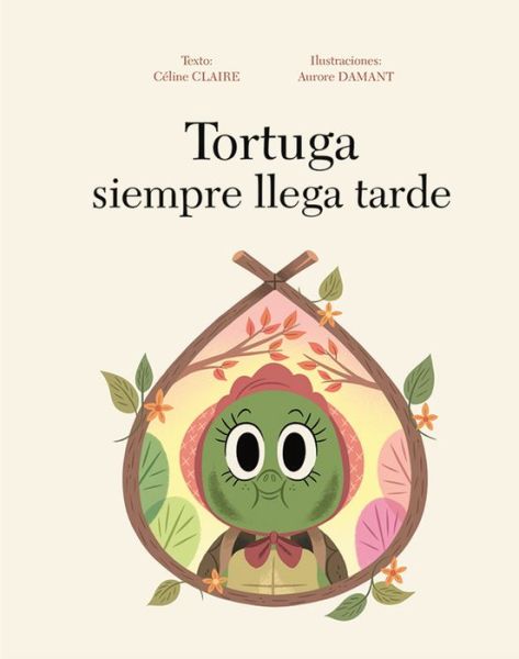 Cover for Céline Claire · Tortuga siempre llega tarde (Book) [1a edición. edition] (2016)