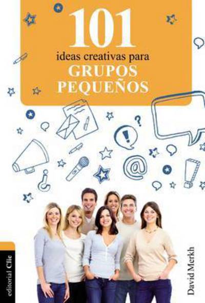 David Merkh · 101 Ideas Creativas Para Grupos Peque?os - 101 Ideas (Paperback Book) [Spanish edition] (2015)