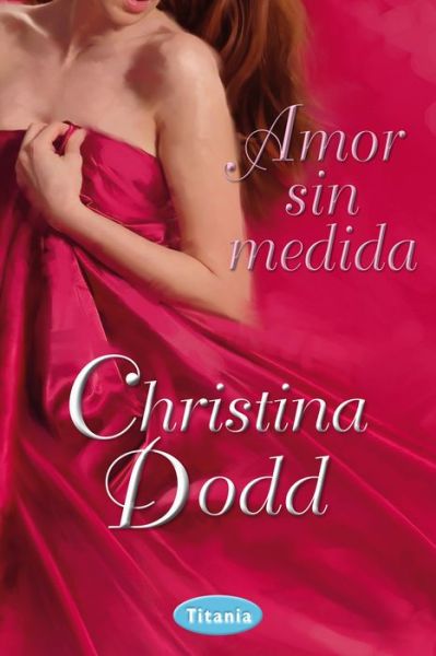 Cover for Christina Dodd · Amor Sin Medida = Love Without Limit (Paperback Book) [Spanish edition] (2013)