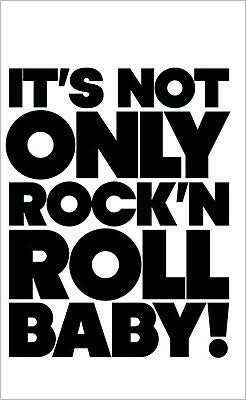 Jerome Sans · It is Not Only Rock'n Roll Baby! (Taschenbuch) (2008)