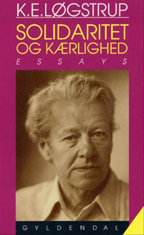 Cover for K.E. Løgstrup · Solidaritet og kærlighed og andre essays (Sewn Spine Book) [2º edição] (1993)