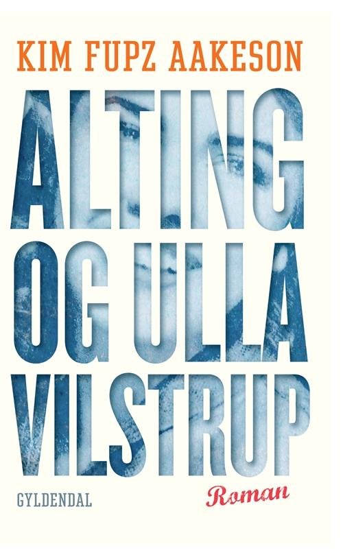 Cover for Kim Fupz Aakeson · Kim Fupz: Alting og Ulla Vilstrup (Sewn Spine Book) [4. Painos] (2011)