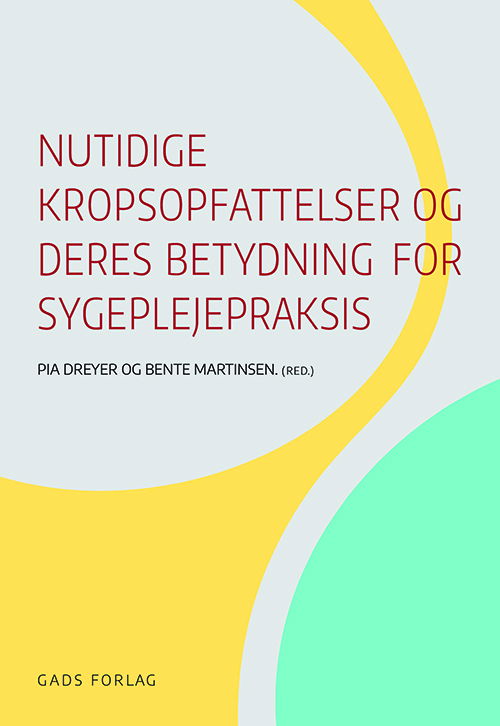 Cover for Red. Pia Dreyer &amp; Bente Martinsen · Nutidige kropsopfattelser og deres betydning for sygeplejepraksis (Sewn Spine Book) [1st edition] (2025)