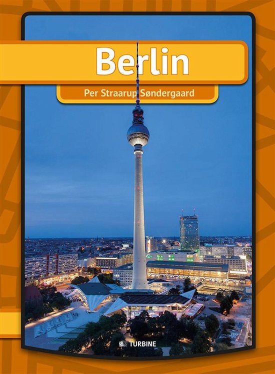 Min første bog: Berlin - Per Straarup Søndergaard - Bøker - Turbine - 9788740604467 - 2. september 2015