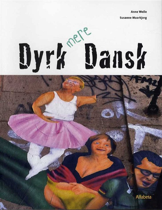 Cover for Susanne Maarbjerg Anne Weile · Dyrk mere dansk (Poketbok) [1:a utgåva] (2013)