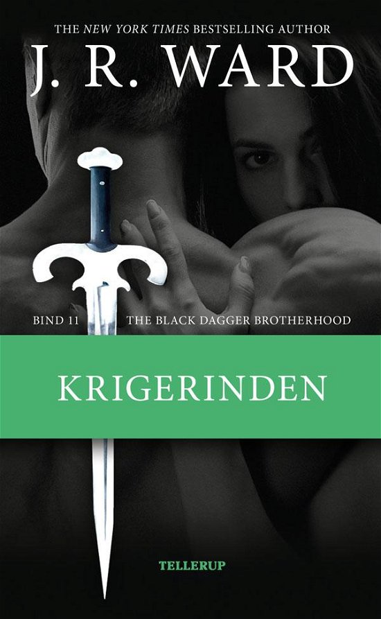Cover for J. R. Ward · The Black Dagger Brotherhood, 11: The Black Dagger Brotherhood #11: Krigerinden (Hardcover Book) [1er édition] (2017)