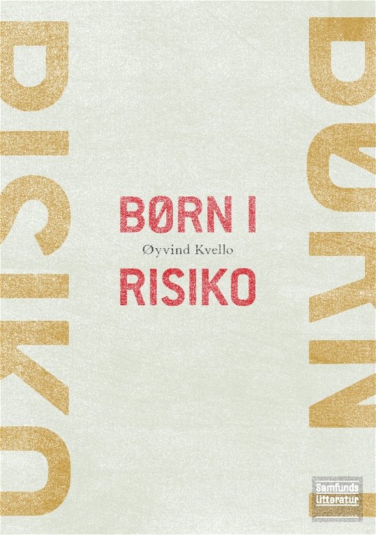 Cover for Øyvind Kvello · Børn i risiko (Innbunden bok) [1. utgave] [Indbundet] (2013)