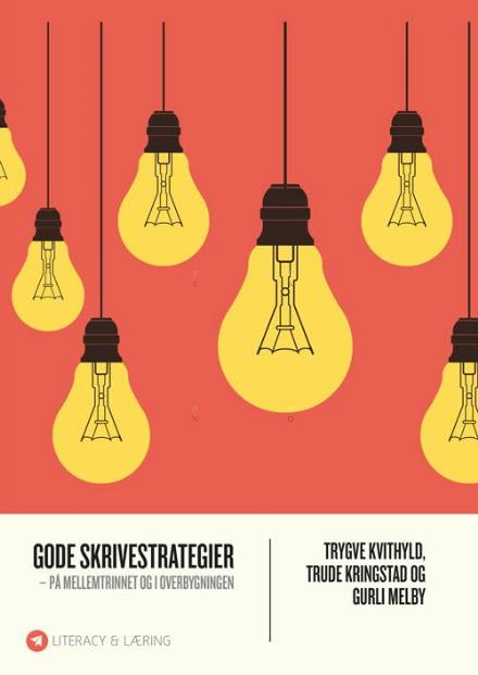 Cover for Trygve Kvithyld, Trude Kringstad, Guri Melby · Literacy og læring: Gode skrivestrategier (Sewn Spine Book) [1º edição] (2015)