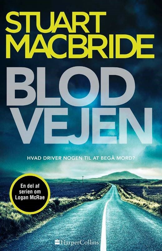 Cover for Stuart MacBride · Logan McRae: Blodvejen (Gebundesens Buch) [1. Ausgabe] (2018)