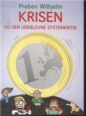 Cover for Preben Wilhjelm · Krisen og den udeblevne systemkritik (Sewn Spine Book) [1. wydanie] (2012)