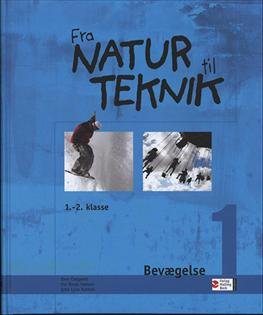 Cover for Iben Dalgaard, Per Biede Nielsen, Jytte Lyne Rahbek · Fra natur til teknik: Bevægelse 1, Elevbog (Inbunden Bok) [1:a utgåva] [Indbundet] (2006)