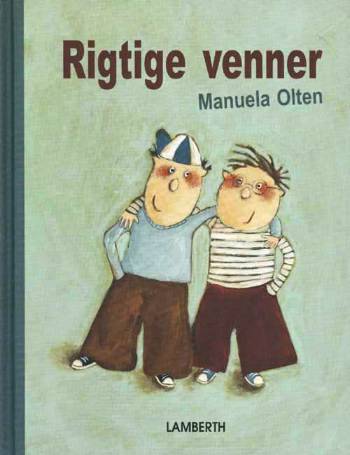 Cover for Manuela Olten · Rigtige venner (Bound Book) [1º edição] (2006)